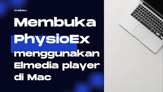 Panduan membuka PhysioEx 91 menggunakan Elmedia Player di Perangkat Mac [upl. by Dhaf477]