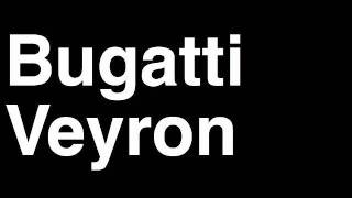 How to Pronounce Bugatti Veyron 2013 164 Top Speed 060 SS Supersport Car Review Crash Test Drive [upl. by Eisler913]