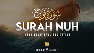 Most beautiful recitation of Surah Nuh Noah سورة نوح  Soft Voice  Zikrullah TV [upl. by Neemsaj]