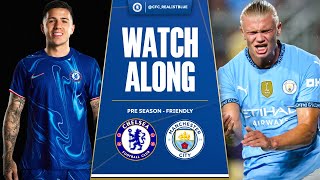 MAN CITY 42 CHELSEA PRE SEASON FRIENDLY  WATCH ALONG  TEAM NEWS amp REACTION [upl. by Yllier816]