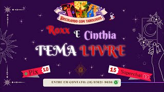 DECOLANDO COM TARÓLOGOS ROXX E CINTHIA ALMENDRO TEMA LIVRE  PX  SUPERCHAT  FREE PVCS tarot [upl. by Ericka]