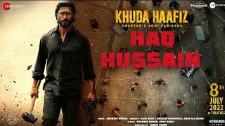 Haq Hussain Khuda Haafiz 2 movie Song  Vidyut Jammwal  Shabbir A Saaj B Brijesh S  Faruk K [upl. by Lleral801]