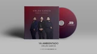 Virlan Garcia  Ya Ambientado Official Audio [upl. by Elleahcim]