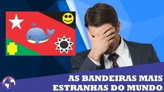 As bandeiras mais estranhas do mundo [upl. by Eirffej933]