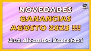 💥 DECRETOS GANANCIAS AGOSTO 2023  Publicados de qué hablan qué falta 💥 [upl. by Ayian]