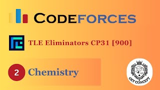 B Chemistry  Codeforces Round 905 Div 3  TLEEliminators CP 31  900 Rated  GET CONCEPT [upl. by Abbub821]