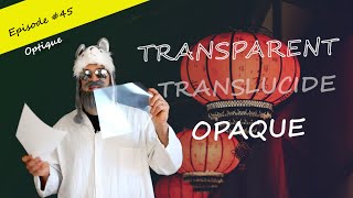 Transparent translucide opaque [upl. by Yllatan]