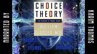 Choice Theory by William Glasser Audiobook  Chapter 2  Basic Needs And Feelings [upl. by Eyanaj]