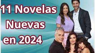 11 Novelas Nuevas para el 2024 [upl. by Georgia433]