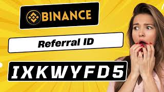 Binance Referral ID Is IXKWYFD5  Best Binance Referral Code  Get Exclusive Sign Up Bonus [upl. by Nolte]