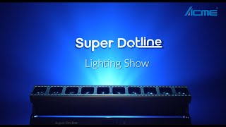 SUPER DOTLINE Lighting Show [upl. by Sofko]