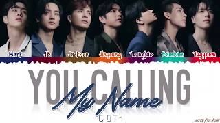 GOT7  YOU CALLING MY NAME Lyrics Color CodedHanRomEng [upl. by Auqinet]