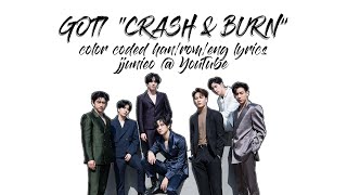 GOT7  CRASH amp BURN Color Coded HanRomEng Lyrics [upl. by Enybor]