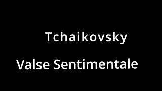 Tchaikovsky  Valse Sentimentale [upl. by Atinwahs]