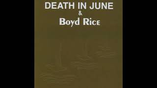 Death In June amp Boyd Rice – You Love The Sun [upl. by Carlye]