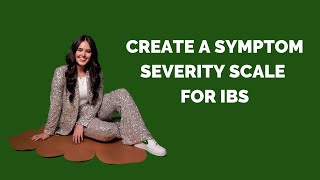 Create a symptom severity scale for IBS [upl. by Fedora]