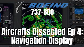 Aircrafts Dissected Ep 4 Navigation Display amp EFIS PanelIZibo 737IXPlane 11 Detailed Tutorial [upl. by Etra]