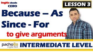 Lesson 3 – Use of BECAUSE AS SINCE y FOR to give arguments  Curso inglés GRATIS [upl. by Torey]