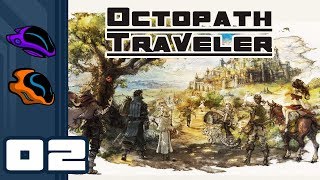 Lets Play Octopath Traveler Switch Gameplay Part 2  An Offer I Simply Cannot Refuse [upl. by Zabrina]