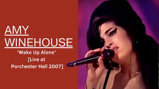 Amy Winehouse  Wake Up Alone Live at Porchester Hall 2007 [upl. by Malti]