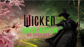 WICKED QUICK REVIEW NO SPOILERS [upl. by Jann]