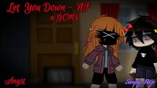 Let You Down  NF  GCMV  Angst  Michael Afton  Ft MarybethMrs Afton  SimplyRoze [upl. by Pansy]