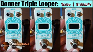 Donner quotTriple Looperquot Mini Pedal Review and GIVEAWAY [upl. by Clem]