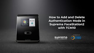 How to Add and Delete Authentication Mode in Suprema FaceStation 2 with TCM10 [upl. by Aikat]