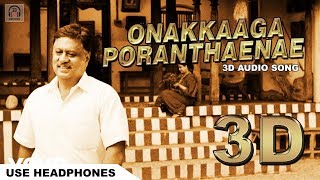 Onakkaaga Poranthaenae 3D Audio Song  Pannaiyarum Padminiyum  Must Use Headphones  Tamil Beats 3D [upl. by Porty]