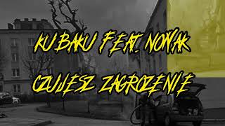 Kubaku feat NoWaK  Czujesz zagrożenie prod Baku Beats [upl. by Basham971]