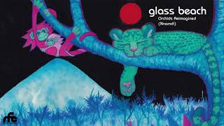 glass beach  “Orchids Reimagined Nnamdi” official audio [upl. by Isabel]