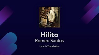 Romeo Santos  Hilito Lyrics English and Spanish  Translation  Subtitles [upl. by Demetre]