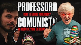 ALUNO GRAVA PROFESSORA COMUNISTA  DO QUE ESQUERDISTA TEMÂ MEDO wilkerleao [upl. by Dworman]