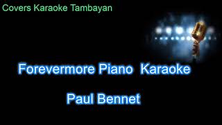 Forevermore Piano Karaoke Paul Bennet [upl. by Catto691]