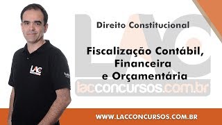 Fiscalização Contábil Financeira e Orçamentária  Direito Constitucional [upl. by Nolyarg]