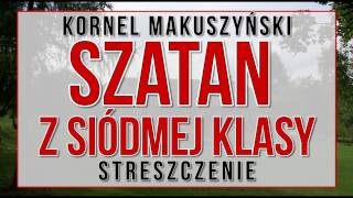 Szatan z siódmej klasy  streszczenie [upl. by Ebbarta]