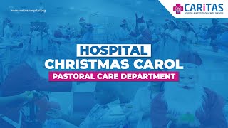 Hospital Christmas Carol  Pastoral Care Department  Caritas Hospital [upl. by O'Callaghan]