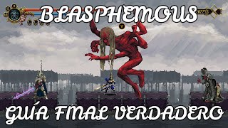 GUIA FINAL VERDADERO BLASPHEMOUS BATALLA CRISANTA ENCADENADA Y SANGRANTE ESCRIBAR  POST CRÉDITOS [upl. by Suedama]