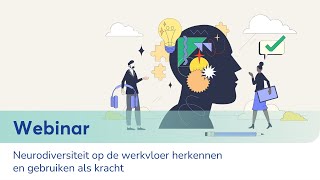 Webinar ‘Neurodiversiteit op de werkvloer herkennen en gebruiken als kracht’ [upl. by Trust144]