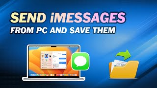 How to Send iMessages from PC and Save Them [upl. by Keffer]