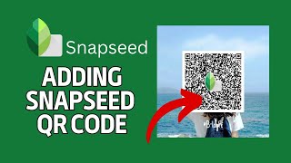 How to Add Snapseed Qr Code 2024 [upl. by Ibrab]