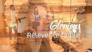 Relever le faible  Glorious [upl. by Nileek296]