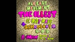 Far East Movement Ft Riff Raff ScHoolBoy Q B O B  The Illest Remix quotDownload Linkquot [upl. by Eylrac434]