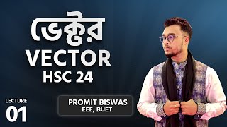 L1  VECTOR  HSC 2024  Physics Academic Batch  Promit Biswas EEE BUET [upl. by Asilla]