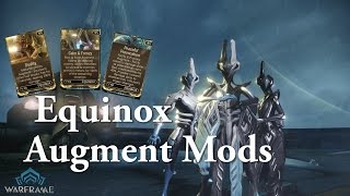 Warframe  Equinox Augment Mods [upl. by Kcirderf]