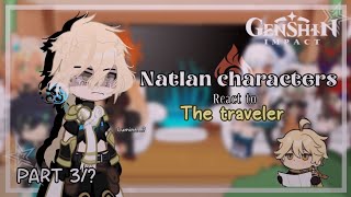 Natlan react to the Traveler  Part 3  TotallyAL  ☄️ READ DESC [upl. by Anilave]