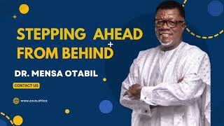 STEPPING AHEAD FROM BEHIND POWERFUL SERMON BY MENSA OTABIL [upl. by Adamski]