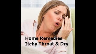 20 Effective Home Remedies For Itchy Throat And Dry Coughs [upl. by Bracci]