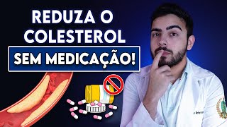 Como BAIXAR o COLESTEROL rápido e SEM REMÉDIO │ Médico Explica [upl. by Ahgem179]