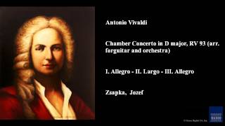 Antonio Vivaldi Chamber Concerto in D major RV 93 arr for guitar and orchestra [upl. by Airetahs981]